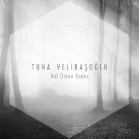 Kal Ölene Kadar — Tuna Velibaşoğlu