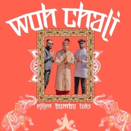 Woh Chali (feat. #TUKS & Ejilen Music) Bombo