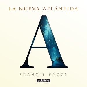 La Nueva Atlántida [The New Atlantis] (Unabridged)