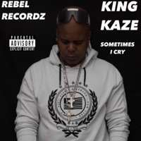 Sometimes I Cry - Single - King Kaze