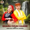 Ghara Chuki Kanne