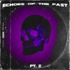 Echoes of the Past, Pt. 2 - EP