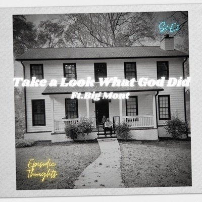 Take a Look What God Did (feat. Big Mont) - Single