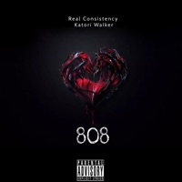 808 - Single - Katori Walker & Real Consistency