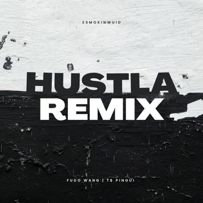 Hustla (feat. Esmokinwuid & Fudo Wang) - Single