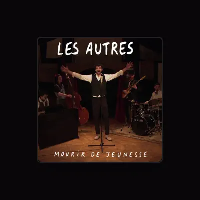 Listen to LES AUTRES, watch music videos, read bio, see tour dates & more!
