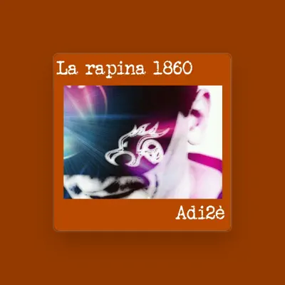 Listen to Adi2è, watch music videos, read bio, see tour dates & more!