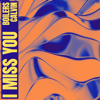 I Miss You - BOILERS & CALVIN