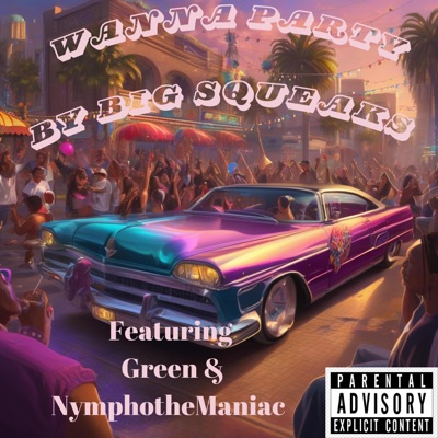 Wanna Party (feat. Green & NymphotheManiac) - Single