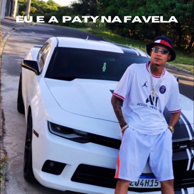 Eu e a Paty na Favela - Single