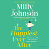 The Happiest Ever After (Unabridged) - Milly Johnson