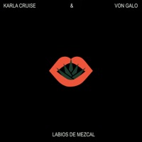 Labios de Mezcal - Single - Von Galo & Karla Cruise