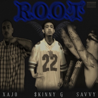 R.O.O.T (feat. $kinny G & Savvy) - Single
