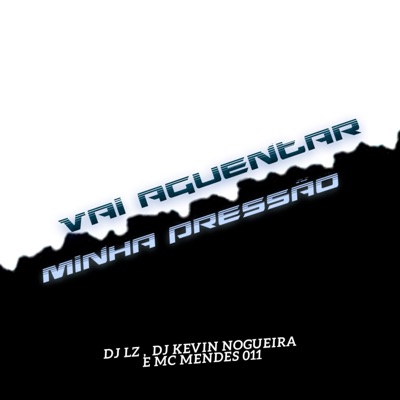 Vai Aguentar Minha Pressão - Single