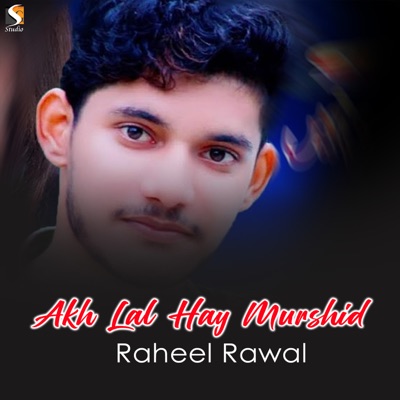 Song - Akh Lal Hay Murshid - Raheel Rawal
