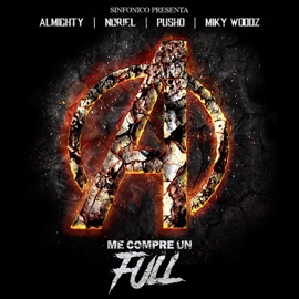 Sinfonico Presenta: Me Compré un Full (Avengers Remix) Noriel, Miky Woodz, Sinfónico, Pusho & Almighty