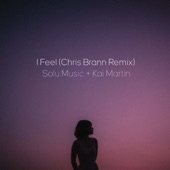 I Feel (feat. Kai Martin) [Chris Brann Extended Remix] artwork