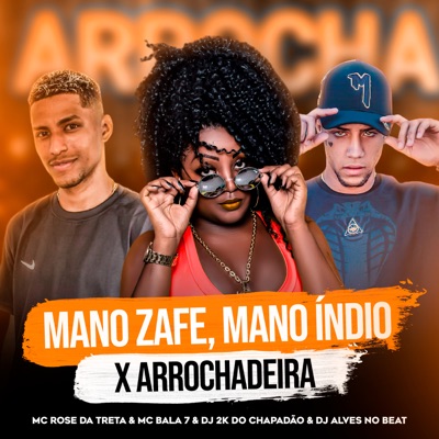 Mano Zafe, Mano Índio X Arrochadeira (feat. Dj Alves no Beat) - Single