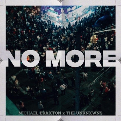 No More (feat. The Unknxwns) - Single
