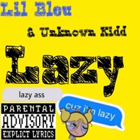 Lazy (feat. Unknown kidd) - Single - Lil Bleu