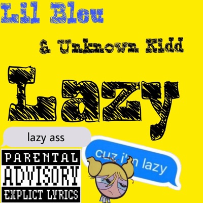 Lazy (feat. Unknown kidd) - Single
