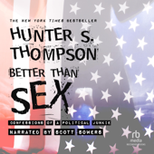 Better than Sex : Confessions of a Political Junkie - Hunter S. Thompson Cover Art