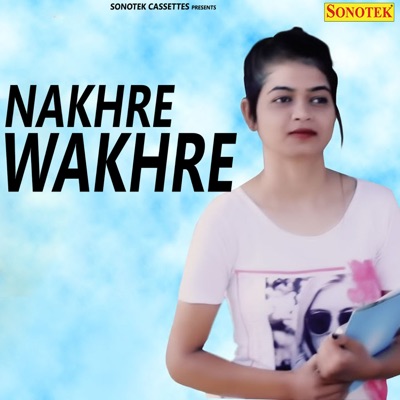 Nakhre Wakhre - Single