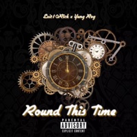 Round This Time - Single - Exit10Rick & Yung Reg