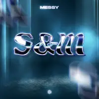 S&M — MESSY