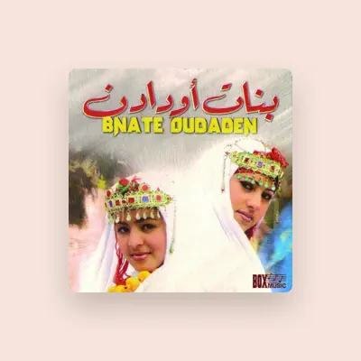 Listen to Bnat Oudaden, watch music videos, read bio, see tour dates & more!
