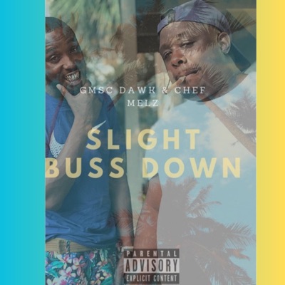 Slight Bussdown (feat. Chef Melz) - EP