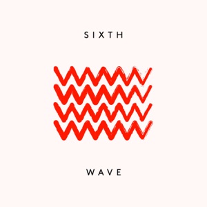 Sixth Wave - Single