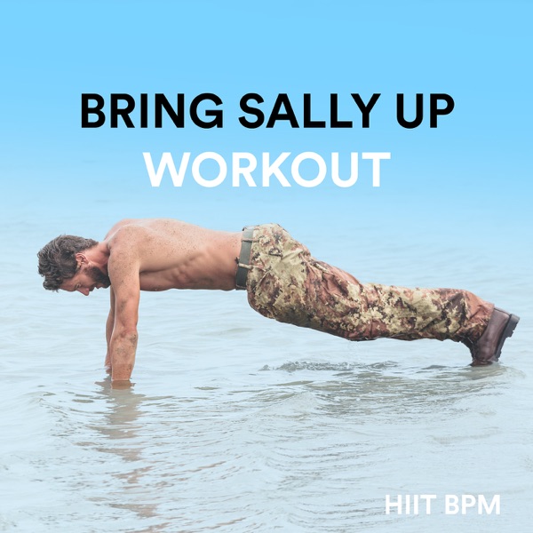 Bring Sally Up - Workout - Single - HIIT BPM