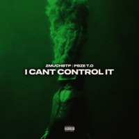 I CANT CONTROL IT (feat. Pbze T.O) - Single - 2MuchBTP