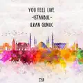 You feel like Istanbul