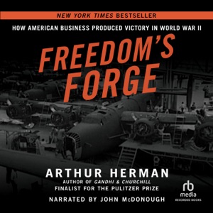 Freedom's Forge : How American Business Produced Victory in World War II