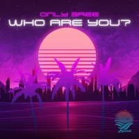 Who Are You? - Single - ONLY 3REE
