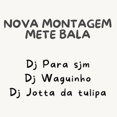 Nova Montagem Mete Bala - Single