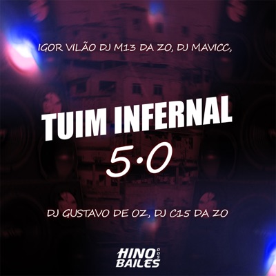 Tuim Infernal 5.0 (feat. DJ C15 Da ZO & DJ GUSTAVO DE OZ) - Single