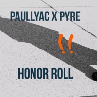 Honor Roll - Single - The Pyre & PaullyAC