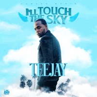 I'll Touch the Sky - Single - Teejay & Damage Musiq