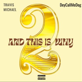 On ME (feat. Travis Michael) DeyCallMeDog