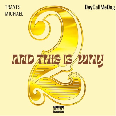 And This Is Why...2 (feat. Travis Michael)