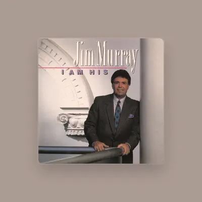 Listen to Jim Murray, watch music videos, read bio, see tour dates & more!