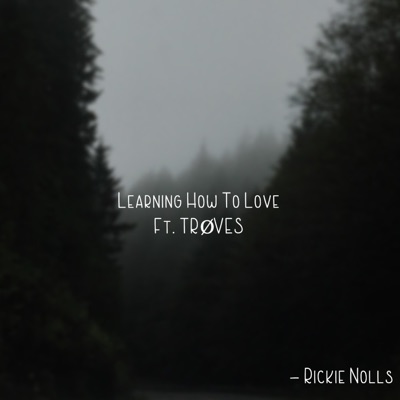 Learning How To Love (feat. TRØVES) - Single