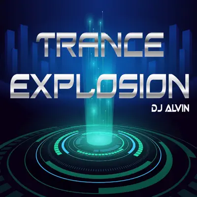 Listen to Trance Explosion - Single by DJ Alvin