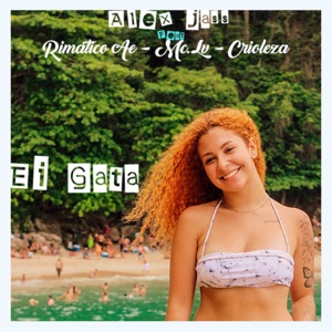 Ei Gata (feat. Rimatico Ae, Mc Lv & crioleza)