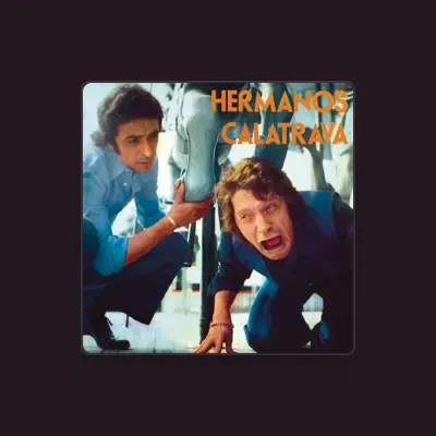 Listen to Hermanos Calatrava, watch music videos, read bio, see tour dates & more!