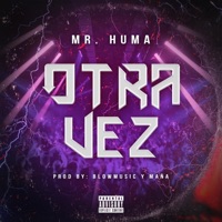 OTRA VEZ - Single - Mr. Huma