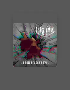 Écoutez Glass Eyes, regardez des vidéoclips, lisez la biographie, consultez les dates de tournée et plus encore !